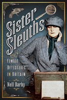 Sister Sleuths: Female Detectives in Britain 1526780259 Book Cover