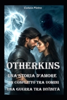 The Otherkins: Amore Impossibile (Italian Edition) B0FBH3GQT4 Book Cover