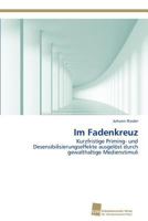 Im Fadenkreuz: Kurzfristige Priming- und Desensibilisierungseffekte ausgelöst durch gewalthaltige Medienstimuli 3838134451 Book Cover