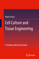 Cell Culture and Tissue Engineering: A Textbook with Lab Activities 303232095X Book Cover