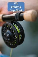 Fly Fishing Log Book: Complete Fishing Log because Life is Better When I'm Fishing 1076409369 Book Cover
