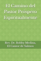 El Camino del Pastor Pro´spero Espiritualmente (Spanish Edition) B0H1S6X82B Book Cover