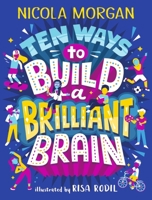Ten Ways to Build a Brilliant Brain 1406395412 Book Cover