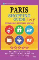 Paris Shopping Guide 2019 : Best Rated Stores in Paris, France - Stores Recommended for Visitors, (Paris Shopping Guide 2019) 1721825835 Book Cover