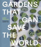 Gardens That Can Save the World 1643266373 Book Cover