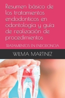 Resumen básico de los tratamientos endodonticos en odontología y guía de realización de procedimientos: TRATAMIENTOS EN ENDODONCIA (Spanish Edition) 1711303585 Book Cover