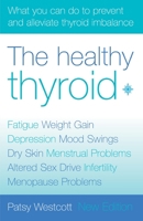 The Healthy Thyroid: What You Can Do to Prevent and Alleviate Thyroid Imbalance 0007146612 Book Cover