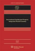 International Intellectual Property in an Integrated World Economy: 2010 0735539588 Book Cover