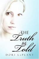 The Truth Be Told 1413734677 Book Cover