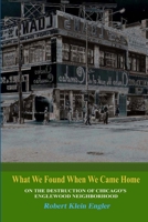 What We Found When We Came Home 0557205921 Book Cover