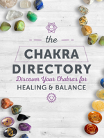 The Chakra Directory: Discover Your Chakras for Healing  Balance 0785839380 Book Cover