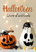 Halloween Livre d'activités: Livre d'activités pour enfants - Un cahier d'exercices amusant - labyrinthes, des jeux .... (French Edition) B08KH3RC9Z Book Cover