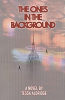 The Ones In The Background B0C1J7KQ49 Book Cover