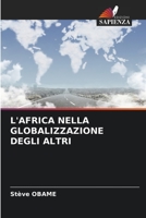 L'Africa Nella Globalizzazione Degli Altri 6204147854 Book Cover