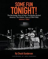 Some Fun Tonight!: The Backstage Story of How the Beatles Rocked America: The Historic Tours of 1964-1966, 1964 1495065677 Book Cover