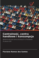 Centralnosc, centra handlowe i konsumpcja (Polish Edition) 6208643090 Book Cover