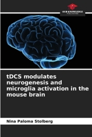tDCS modulates neurogenesis and microglia activation in the mouse brain 6202467053 Book Cover
