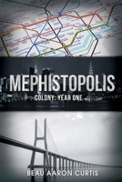Mephistopolis: Colony: Year One 1636614043 Book Cover