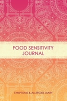 Food Sensitivity Journal: Professional Log To Track Diet And Symptoms To Indentify Food Intolerances And Digestive Disorders 1696903319 Book Cover