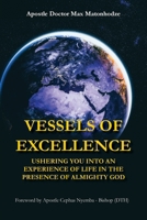 Vessels of Excellence: Ushering you into an experience of life in the presence of Almighty God 1782229523 Book Cover