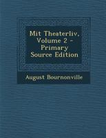 Mit Theaterliv, Volume 2 1289525285 Book Cover