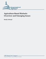 Agriculture-Based Biofuels: Overview and Emerging Issues 1490945709 Book Cover