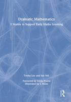 Dramatic Mathematics: 5 Stories to Support Early Maths Learning 1032078065 Book Cover
