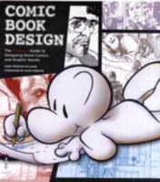 Comic Book Design: The Essential Guide to Creating Great Comics and Graphic Novels 082309796X Book Cover