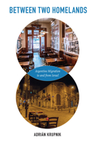 Between Two Homelands: Argentine Migration to and from Israel 0817321713 Book Cover