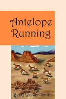 Antelope Running 1432756869 Book Cover