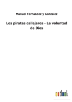 Los piratas callejeros - La voluntad de Dios 1141389975 Book Cover