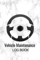 Vehicle Maintenance Log Book: Car Repairs Records Notebook, Auto Maintenance Records Book, Truck Maintenance Log, Motorcycle Repairs Log Sheet, RV ... Keeper, Car Owners Vehicle Repairs Tracker 1796756822 Book Cover