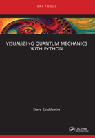 Visualizing Quantum Mechanics with Python 1032569247 Book Cover