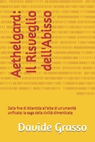 Aethelgard: Il Risveglio dell'Abisso: Dalla fine di Atlantide all'alba di un'umanità unificata: la saga della civiltà dimenticata (Italian Edition) B0HDZZGB59 Book Cover