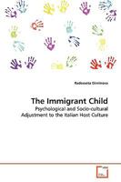 The Immigrant Child: Psychological and Socio-cultural Adjustment to the Italian Host Culture 3639176146 Book Cover
