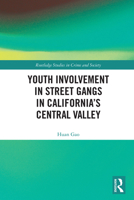 Youth Involvement in Street Gangs in California's Central Valley 1032488735 Book Cover