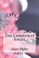 The Christmas Angel 154240603X Book Cover