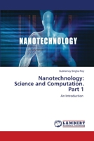 Nanotechnology: Science and Computation. Part 1: An Introduction 6203840424 Book Cover