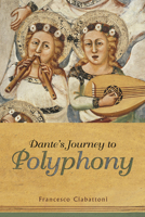 Dante's Journey to Polyphony 1442626798 Book Cover