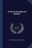 A Visit to Portugal and Madeira 1021331945 Book Cover