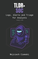 TLDR+ SOC: Logs, Alerts and Triage for Analysts (Too Long; Did Read EN) B0F8VS1D7T Book Cover