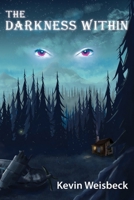 The Darkness Within 0991756614 Book Cover