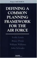 Defining a Common Planning Framework for the Air Force 0833027301 Book Cover