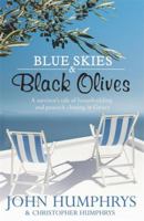 Blue Skies And Black Olives: A Survivor's Tale Of Housebuilding And Peacock Chasing In Greece 0340978848 Book Cover