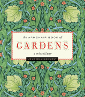 Armchair Book of Gardens: A Miscellany 0762769890 Book Cover