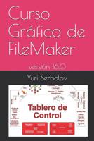 Curso Gr�fico de FileMaker: versi�n 16.0 109905284X Book Cover