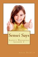 Sensei Says Safety Proofing Lesson 1 152367718X Book Cover