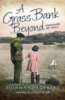 A Grass Bank Beyond: Memories of Mull 1780272324 Book Cover