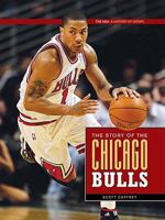 The NBA: A History of Hoops: The Story of the Chicago Bulls 0898125588 Book Cover