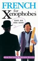 French for Xenophobes: Xenophobe's Lingo Learners 1903096146 Book Cover